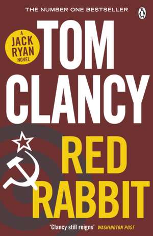 Red Rabbit: INSPIRATION FOR THE THRILLING AMAZON PRIME SERIES JACK RYAN de Tom Clancy