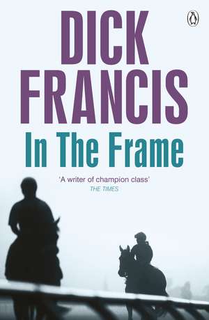 In the Frame de Dick Francis