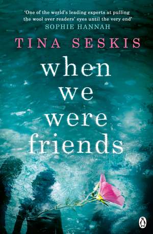 When We Were Friends de Tina Seskis