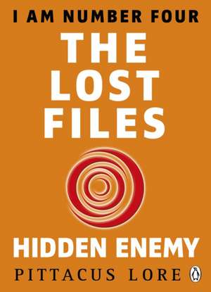 I Am Number Four: The Lost Files: Hidden Enemy de Pittacus Lore