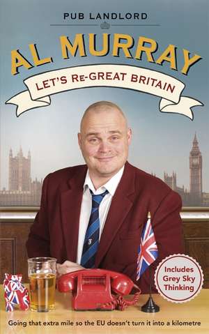 Let's re-Great Britain de Al Murray