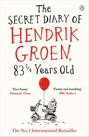 The Secret Diary of Hendrik Groen, 83¼ Years Old de Hendrik Groen