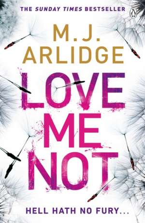 Love Me Not: DI Helen Grace 7 de M. J. Arlidge