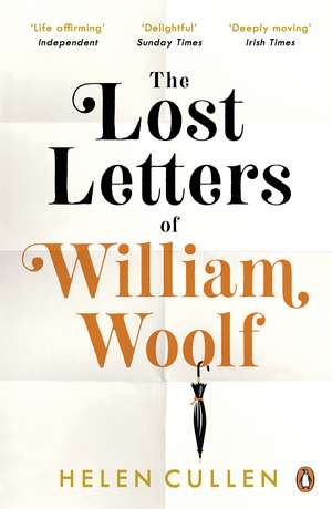 The Lost Letters of William Woolf: The most uplifting and charming debut of the year de Helen Cullen