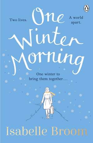 One Winter Morning: Warm your heart this winter with this uplifting and emotional family drama de Isabelle Broom