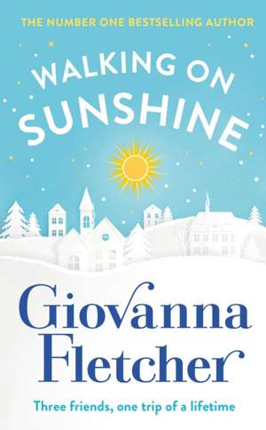 Walking on Sunshine de Giovanna Fletcher