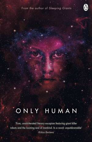 Only Human: Themis Files Book 3 de Sylvain Neuvel