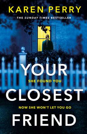 Your Closest Friend: The twisty shocking thriller de Karen Perry