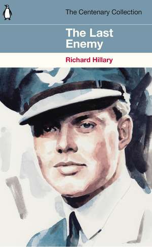 The Last Enemy: The Centenary Collection de Richard Hillary