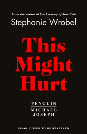 This Might Hurt de Stephanie Wrobel