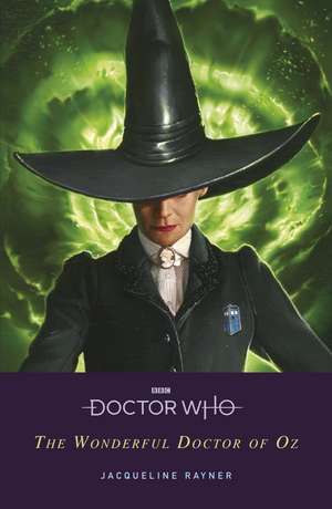 Doctor Who: The Wonderful Doctor of Oz de Jacqueline Rayner