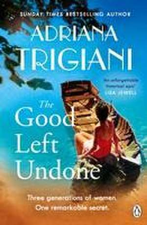 The Good Left Undone de Adriana Trigiani