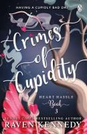 Crimes of Cupidity de Raven Kennedy