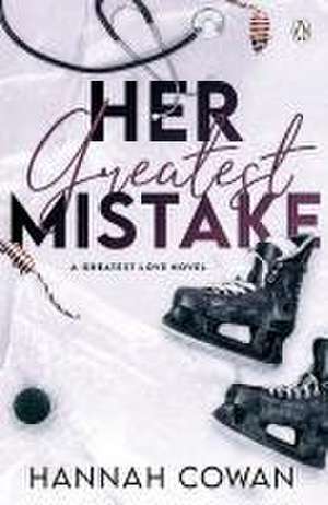 Her Greatest Mistake de Hannah Cowan