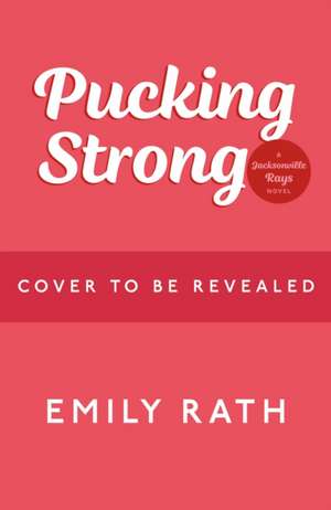 Pucking Strong de Emily Rath