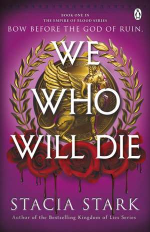 We Who Will Die de Stacia Stark