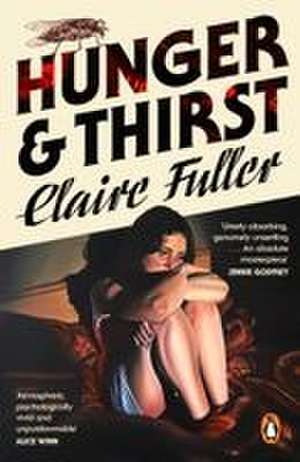 Hunger and Thirst de Claire Fuller