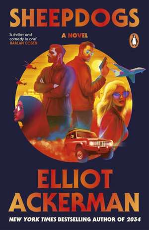 Sheepdogs de Elliot Ackerman