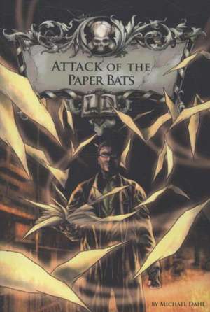 Dahl, M: Attack of the Paper Bats de Michael (Author) Dahl