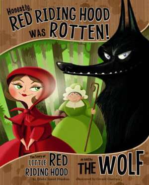 Honestly, Red Riding Hood Was Rotten! de Trisha Speed Shaskan