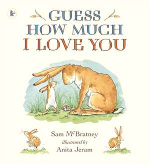 Guess How Much I Love You de Sam McBratney