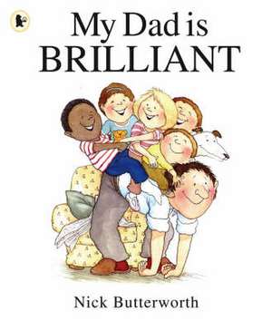 My Dad Is Brilliant de Nick Butterworth