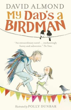 My Dad's a Birdman de David Almond