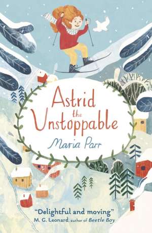 Parr, M: Astrid the Unstoppable de Maria Parr