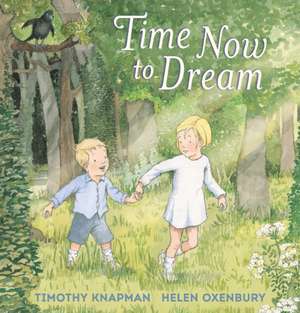 Knapman, T: Time Now to Dream de Timothy Knapman