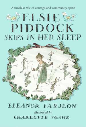 Elsie Piddock Skips in Her Sleep de Eleanor Farjeon