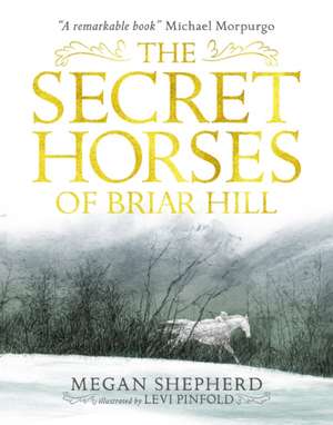 The Secret Horses of Briar Hill de Megan Shepherd