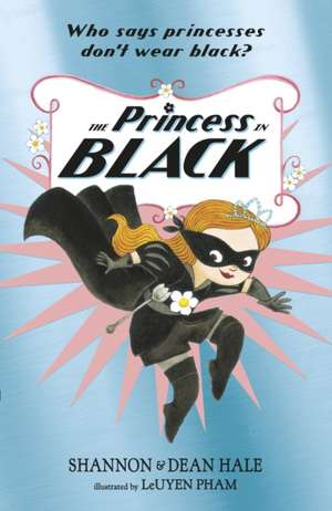 The Princess in Black de Dean Hale