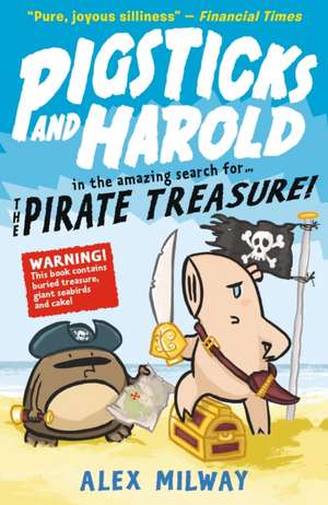 Pigsticks and Harold and the Pirate Treasure de Alex Milway