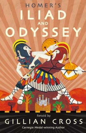 Homer's Iliad and Odyssey de Gillian Cross