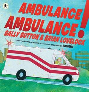 Ambulance, Ambulance! de Sally Sutton