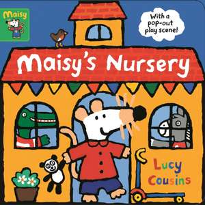 Maisy's Nursery: With a pop-out play scene de Lucy Cousins
