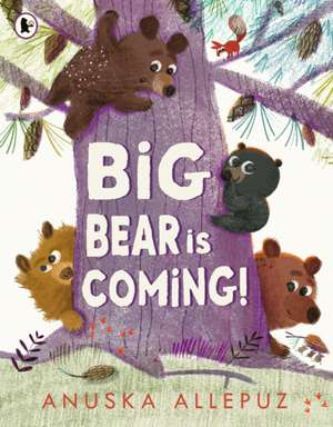 Big Bear Is Coming! de Anuska Allepuz