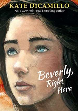 DiCamillo, K: Beverly, Right Here