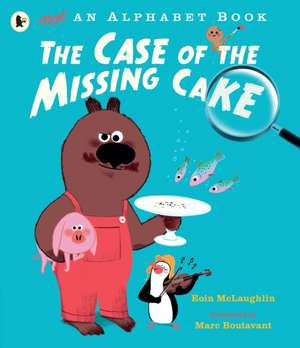 Not an Alphabet Book: The Case of the Missing Cake de Eoin McLaughlin