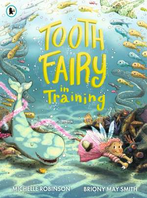 Tooth Fairy in Training de Michelle Robinson