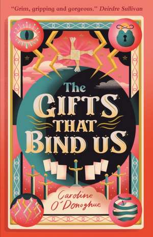 The Gifts That Bind Us de Caroline O'Donoghue