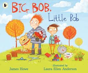 Big Bob, Little Bob de James Howe