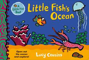 Little Fish's Ocean de Lucy Cousins