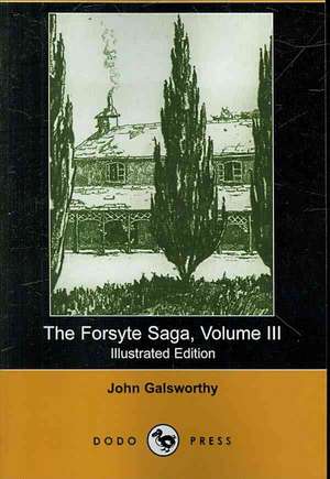 FORSYTE SAGA VOLUME III (ILLUS