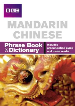 BBC Mandarin Chinese Phrasebook and Dictionary de Qian Kan