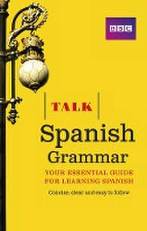 Talk Spanish Grammar de Susan Dunnett