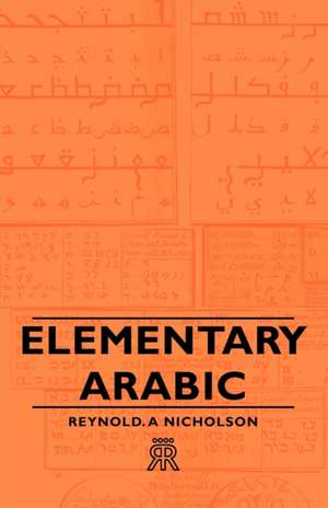 Elementary Arabic de Reynold Alleyne Nicholson