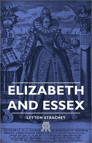 Elizabeth and Essex de Lytton Strachey