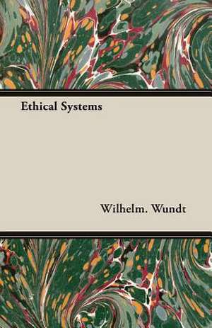 Ethical Systems de Wilhelm. Wundt