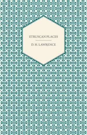 Etruscan Places de D. H. Lawrence